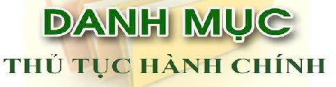 DANH MỤC THỦ TỤC HÀNH CHÍNH THUỘC LĨNH VỰC PHỔ BIẾN GIÁO DỤC PHÁP LUẬT
